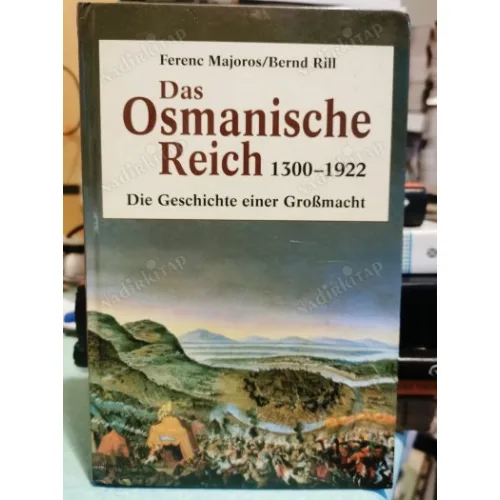 Das Osmanische Reich: 1300-1924 Die Geschichte einer Großmacht