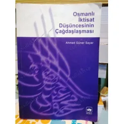 Osmanlı İktisat Düşüncesinin Çağdaşlaşması Osmanlı İktisat Düşüncesinin Çağdaşlaşması