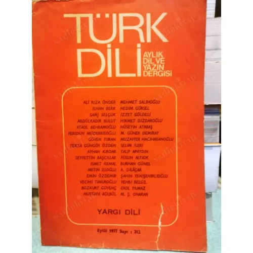 Türk Dili 312 Yargı Dili Sami Selçuk, Cezayir Nedim Gürsel, Eşref, Eski Bir Kalbim Selim İleri, Kent Bungunu Talip Apaydın,