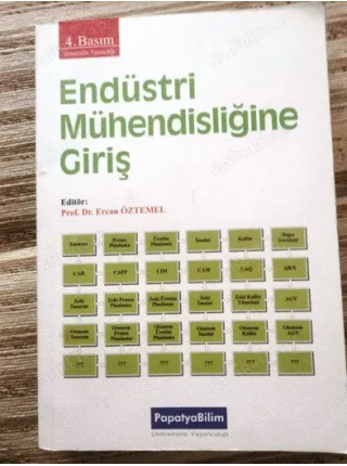 Endüstri Mühendisliğine Giriş * Bilgi Yönetimi, Rekabet, Strateji ve Verimlik, Yöneylem, Benzetim, Yapay Zeka Destekli İmalat vb