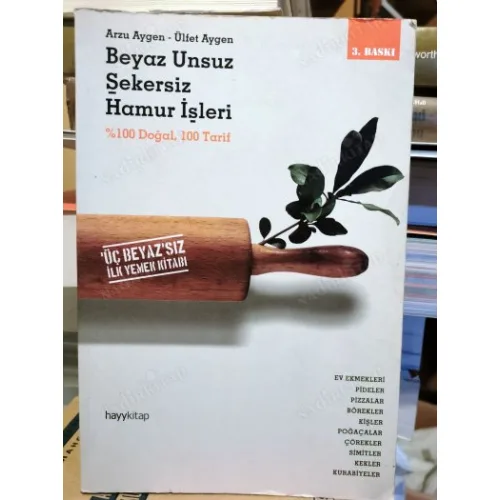Beyaz Unsuz Şekersiz Hamur İşleri - %100 Doğal 100 Tarif