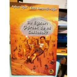 Bu Egoları Şişirsek De mi Saklasak? (Ayraç Dahil Yeni) Bu Egoları Şişirsek De mi Saklasak? (Ayraç Dahil Yeni)
