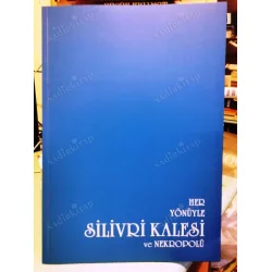 Her Yönüyle Silivri Kalesi ve Nekropolü