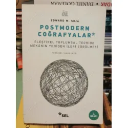Postmodern Coğrafyalar Eleştirel Toplumsal Teoride Mekanın Yeniden İleri Sürülmesi Postmodern Coğrafyalar Eleştirel Toplumsal Teoride Mekanın Yeniden İleri Sürülmesi