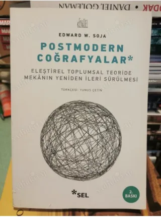 Postmodern Coğrafyalar Eleştirel Toplumsal Teoride Mekanın Yeniden İleri Sürülmesi
