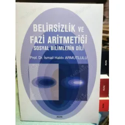 Belirsizlik ve Fazi Aritmetiği Sosyal Bilimlerin Dili Belirsizlik ve Fazi Aritmetiği Sosyal Bilimlerin Dili