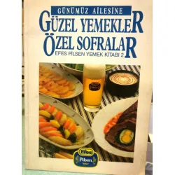 Günümüz Ailesine Güzel Yemekler Özel Sofralar (Efes Pilsen Yemek Kitabı 2) Günümüz Ailesine Güzel Yemekler Özel Sofralar (Efes Pilsen Yemek Kitabı 2)