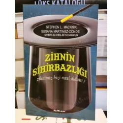 Zihnin Sihirbazlığı - Zihnimiz Bizi Nasıl Aldatır? Zihnin Sihirbazlığı - Zihnimiz Bizi Nasıl Aldatır?