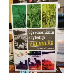 Öğretmenimin Söylediği Yalanlar ( Amerikan Resmi Tarih Tezinin Oluşumu ) Öğretmenimin Söylediği Yalanlar ( Amerikan Resmi Tarih Tezinin Oluşumu )