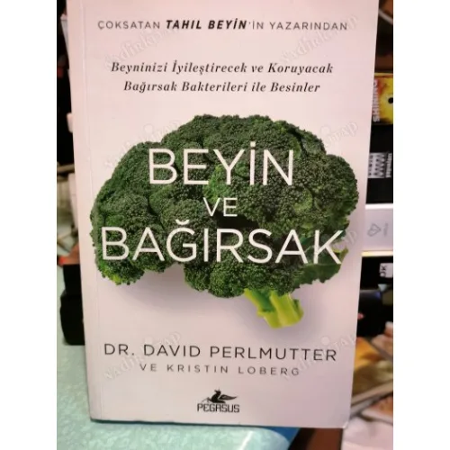 Beyin ve Bağırsak - Beyninizi iyileştirecek ve koruyacak Bağırsak Bakterileri ile Besinler