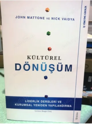 Kültürel Dönüşüm - Liderlik Dersleri ve Kurumsal Yeniden Yapılandırma