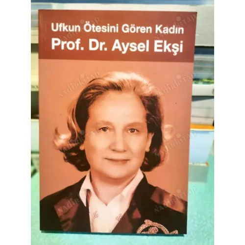 Ufkun Ötesini Gören Kadın Prof. Dr. Aysel Ekşi