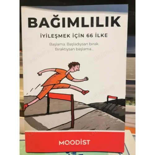 Bağımlılık - İyileşmek için 66 İlke * Başlama , Başladıysan Bırak, Bıraktıysan Başlama