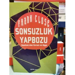 Sonsuzluk Yapbozu * Kuantum Alan Kuramı ve Higgs Sonsuzluk Yapbozu * Kuantum Alan Kuramı ve Higgs