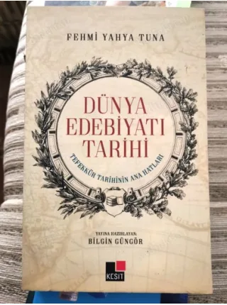 Dünya Edebiyatı Tarihi - Tefekkür Tarihinin Ana Hatları BKZ