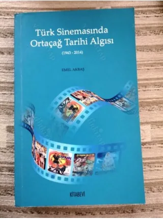 Türk Sinemasında Ortaçağ Tarihi Algısı 1943 - 2014 İmzalı İthaflı BKZ
