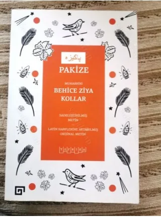 Pakize Sadeleştirilmiş metin / Latin harflerine aktarılmış orijinal metin BKZ