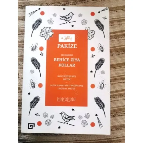 Pakize Sadeleştirilmiş metin / Latin harflerine aktarılmış orijinal metin BKZ