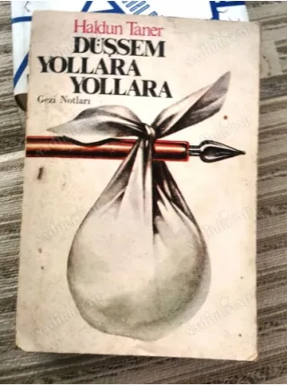 Düşsem Yollara Yollara (1979 İlk Basım ) Yunanistan-Romanya-İtalya-İran-Macaristan-Rusya-Hollanda-İsveç BKZ