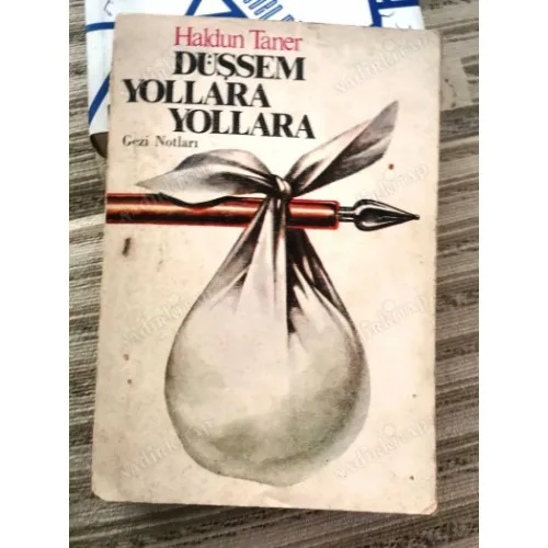 Düşsem Yollara Yollara (1979 İlk Basım ) Yunanistan-Romanya-İtalya-İran-Macaristan-Rusya-Hollanda-İsveç BKZ