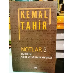 Kemal Tahir Notlar Serisi Cilt 5 1950 Öncesi Şiirler ve Ziya İlhan