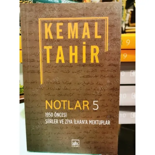 Kemal Tahir Notlar Serisi Cilt 5 1950 Öncesi Şiirler ve Ziya İlhan