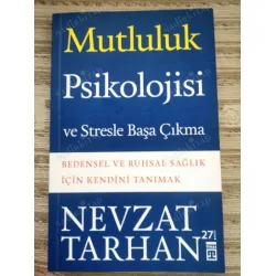 Mutluluk Psikolojisi ve Stresle Başa Çıkma Bedensel ve ruhsal Sağlık için Kendini Tanımak Mutluluk Psikolojisi ve Stresle Başa Çıkma Bedensel ve ruhsal Sağlık için Kendini Tanımak