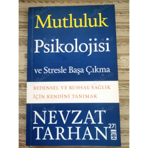 Mutluluk Psikolojisi ve Stresle Başa Çıkma Bedensel ve ruhsal Sağlık için Kendini Tanımak