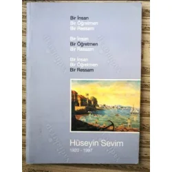 HÜSEYİN SEVİM 1920-1997 Bir İnsan Bir Öğretmen Bir Ressam