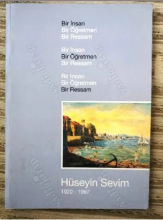 HÜSEYİN SEVİM 1920-1997 Bir İnsan Bir Öğretmen Bir Ressam