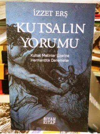 Kutsalın Yorumu - Kutsal Metinler Üzerine Hermenötik Denemeler