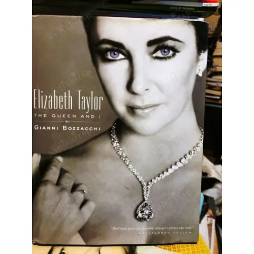 Elizabeth Taylor: The Queen and I By Gianni Bozzacchi HardCover