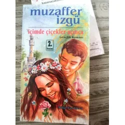 İçimde Çiçekler Açınca İmzalı Gençlik Romanı İçimde Çiçekler Açınca İmzalı Gençlik Romanı