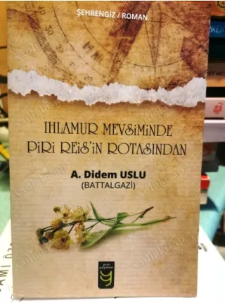 Ihlamur Mevsiminde Piri Reis