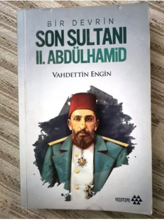 Bir Devrin Son Sultanı II. Abdülhamid ( İmzalı, İthaflı )