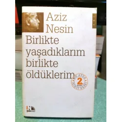 Birlikte Yaşadıklarım Birlikte Öldüklerim - Anılar, Belgeler, Denemeler, Mektuplar (Ali Nesin imzalı) Birlikte Yaşadıklarım Birlikte Öldüklerim - Anılar, Belgeler, Denemeler, Mektuplar (Ali Nesin imzalı)