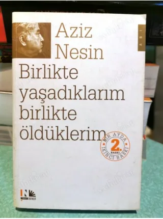 Birlikte Yaşadıklarım Birlikte Öldüklerim - Anılar, Belgeler, Denemeler, Mektuplar (Ali Nesin imzalı)