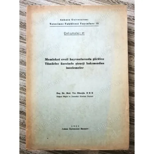 Memleket Evcil Hayvanlarında Görülen Tümörler üzerinde Şirurji bakımından İncelemeler 1955 (Formaları açılmamış)