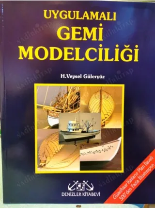 Uygulamalı Gemi Modelciliği - Güzelhisar Katlanır Plan İlaveli 500