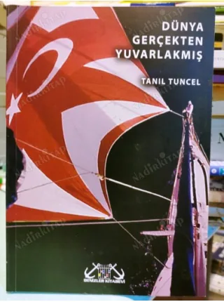 Dünya Gerçekten Yuvarlakmış (Kelebek Teknesi ile Dünya turu)