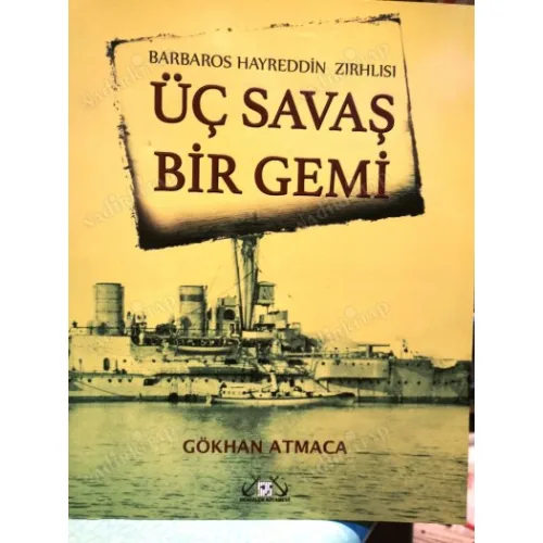 Üç Savaş Bir Gemi: Barbaros Hayrettin Zırhlısı