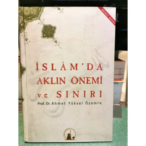 İslamda Aklın Önemi Ve Sınırı Ciltli