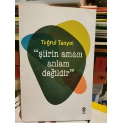 Şiirin Amacı Anlam Değildir Şiirin Amacı Anlam Değildir