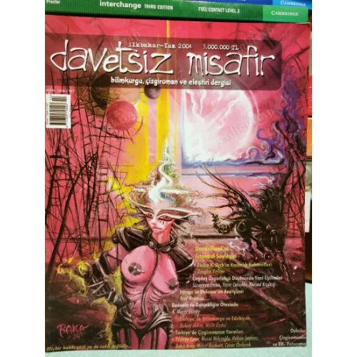 DAVETSİZ MİSAFİR Bilimkurgu, çizgi roman İlkbahar Yaz 2004 * Baudrillard İstanbulda, P K Dick Karanlık Kehanetleri, Stirner ve Deleuze Anarşizmi