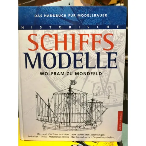 HISTOROESCHE SCHIFFS MODELLE Tehniken- Trciks- Materialkenntnisse Mit rund 100 fotos und über 3300 Technischen zeichnungen (Gemi Modelciliği Almanca)