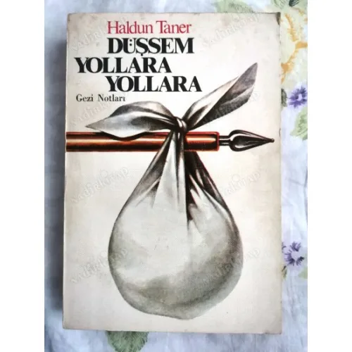 Düşsem Yollara Yollara (1979 İlk Basım ) Yunanistan - Romanya - İtalya - İran - Macaristan - Rusya - Hollanda - İsveç