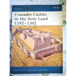 Crusader Castles in the Holy Land 11921302 * Fortress Series 32 Crusader Castles in the Holy Land 11921302 * Fortress Series 32
