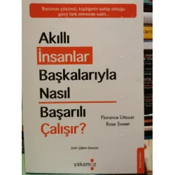 Akıllı İnsanlar Başkalarıyla Nasıl Başarılı Çalışır? Akıllı İnsanlar Başkalarıyla Nasıl Başarılı Çalışır?