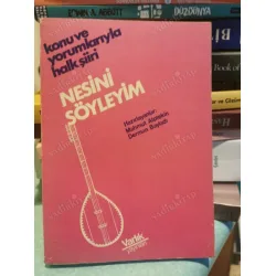 Konu ve Yorumlarıyla Halk Şiiri - Nesini Söyleyim (İmzalı)