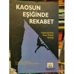 Kaosun Eşiğinde Rekabet - Yapılandırılmış Kaos Olarak Strateji Kaosun Eşiğinde Rekabet - Yapılandırılmış Kaos Olarak Strateji